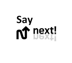 SAY N NEXT!