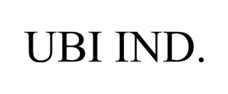 UBI IND.