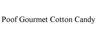 POOF GOURMET COTTON CANDY