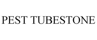 PEST TUBESTONE