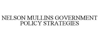 NELSON MULLINS GOVERNMENT POLICY STRATEGIES