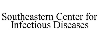 SOUTHEASTERN CENTER FOR INFECTIOUS DISEASES