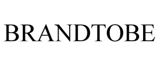 BRANDTOBE