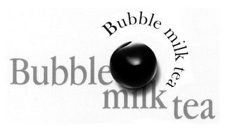 BUBBLE MILK TEA BUBBLE MILK TEA