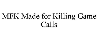 MFK MADE FOR KILLING GAME CALLS