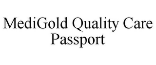 MEDIGOLD QUALITY CARE PASSPORT