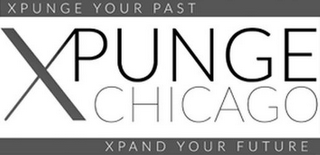 XPUNGECHICAGO XPUNGE YOUR PAST XPAND YOUR FUTURE