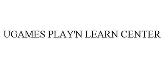 UGAMES PLAY'N LEARN CENTER