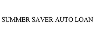 SUMMER SAVER AUTO LOAN