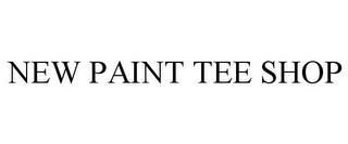 NEW PAINT TEE SHOP