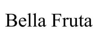BELLA FRUTA