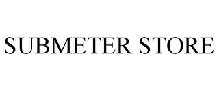 SUBMETER STORE