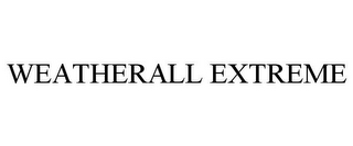 WEATHERALL EXTREME
