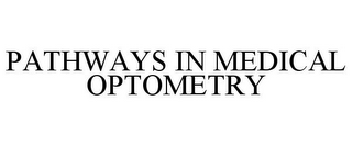 PATHWAYS IN MEDICAL OPTOMETRY