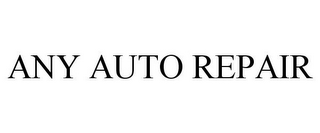 ANY AUTO REPAIR