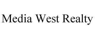 MEDIA WEST REALTY