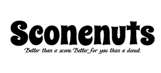 SCONENUTS BETTER THAN A SCONE. BETTER FOR YOU THAN A DONUT.