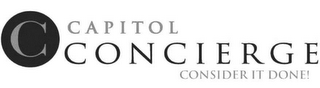 C CAPITOL CONCIERGE CONSIDER IT DONE!