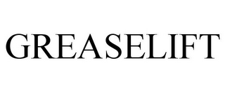 GREASELIFT