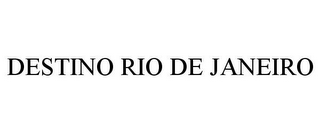 DESTINO RIO DE JANEIRO