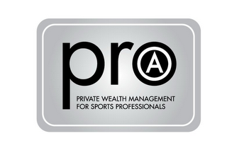 PRO A PRIVATE WEALTH MANAGEMENT FOR SPORTS PROFESSIONALS