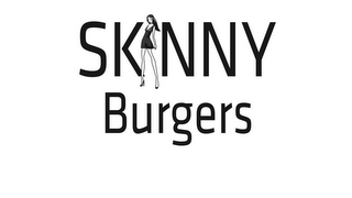 SKINNY BURGERS