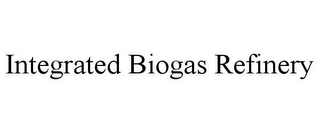 INTEGRATED BIOGAS REFINERY