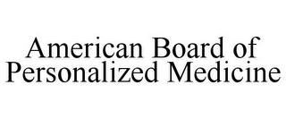 AMERICAN BOARD OF PERSONALIZED MEDICINE