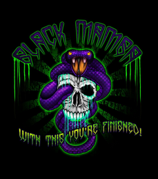 BLACK MAMBA WITH THIS YOU'RE FINISHED!