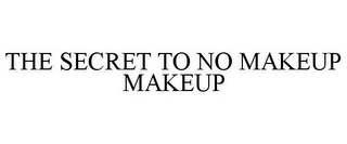 THE SECRET TO NO MAKEUP MAKEUP