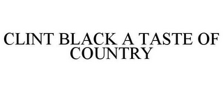 CLINT BLACK A TASTE OF COUNTRY