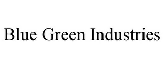 BLUE GREEN INDUSTRIES