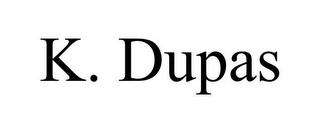 K. DUPAS