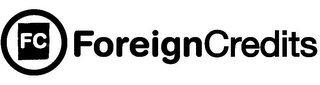 FC FOREIGN CREDITS