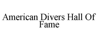 AMERICAN DIVERS HALL OF FAME