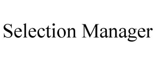 SELECTION MANAGER