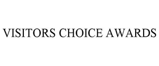 VISITORS CHOICE AWARDS