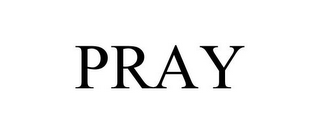 PRAY