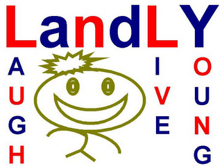 LANDLY LAUGH AND LIVE YOUNG