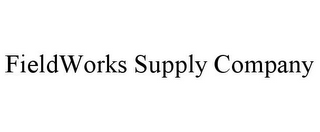 FIELDWORKS SUPPLY COMPANY