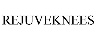 REJUVEKNEES