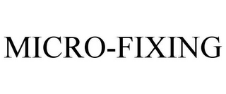 MICRO-FIXING