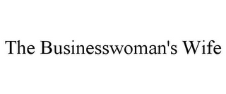 THE BUSINESSWOMAN'S WIFE