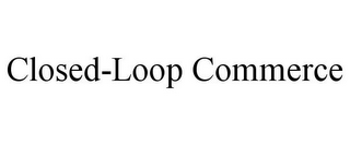 CLOSED-LOOP COMMERCE