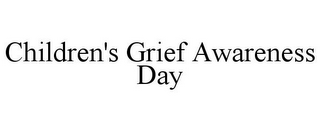 CHILDREN'S GRIEF AWARENESS DAY