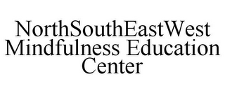 NORTHSOUTHEASTWEST MINDFULNESS EDUCATION CENTER