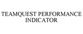 TEAMQUEST PERFORMANCE INDICATOR