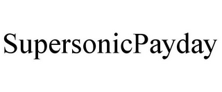 SUPERSONICPAYDAY