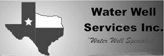 WATER WELL SERVICES INC. "WATER WELL SPECIALISTS"