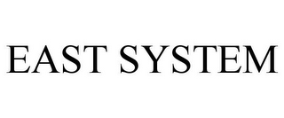 EAST SYSTEM